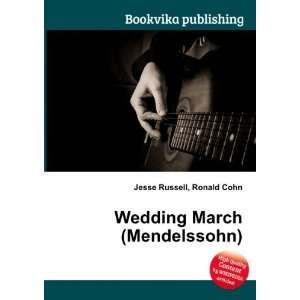    Wedding March (Mendelssohn) Ronald Cohn Jesse Russell Books