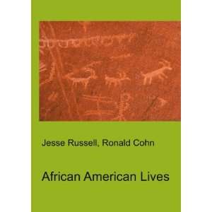  African American Lives Ronald Cohn Jesse Russell Books