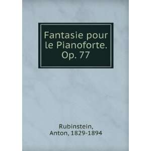  pour le Pianoforte. Op. 77 Anton, 1829 1894 Rubinstein Books