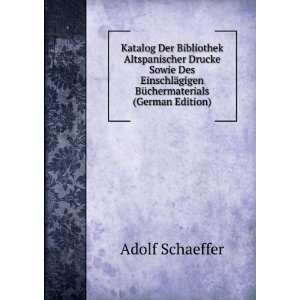   ¤gigen BÃ¼chermaterials (German Edition) Adolf Schaeffer Books