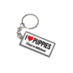   Love Heart Puppies Theyre Delicious   New Keychain Ring Automotive