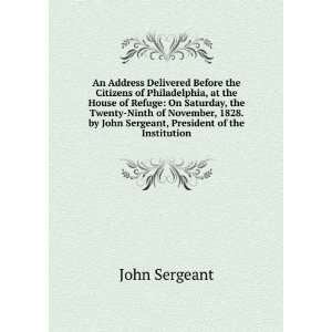   by John Sergeant, President of the Institution John Sergeant Books