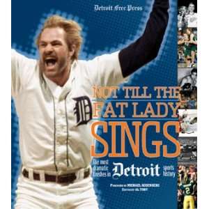  Not Till the Fat Lady Sings: Detroits Most Dramatic 