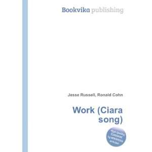  Work (Ciara song) Ronald Cohn Jesse Russell Books
