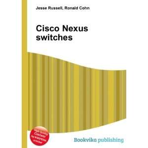  Cisco Nexus switches Ronald Cohn Jesse Russell Books