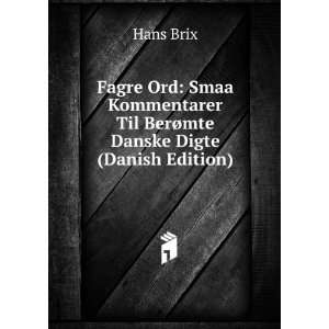 Fagre Ord Smaa Kommentarer Til BerÃ¸mte Danske Digte (Danish 