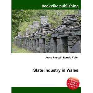  Slate industry in Wales Ronald Cohn Jesse Russell Books
