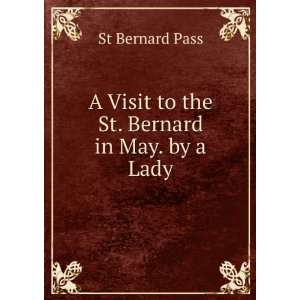   the St. Bernard in May. by a Lady St Bernard Pass  Books