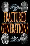 Fractured Generations Crafting a Family Policy for Twenty First 