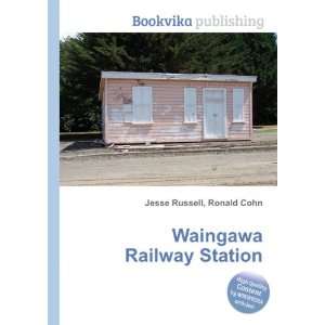  Waingawa Railway Station Ronald Cohn Jesse Russell Books