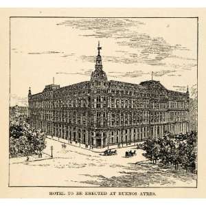  1888 Wood Engraving Hotel Buenos Aires Erected 
