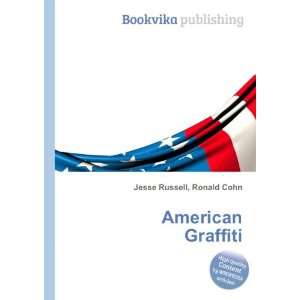  American Graffiti: Ronald Cohn Jesse Russell: Books