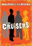 The Cruisers (Cruisers Series Walter Dean Myers