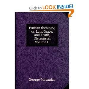 Puritan theology; or, Law, Grace, and Truth, Discourses, Volume II 