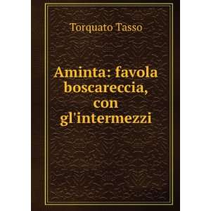   , Con Glintermezzi (Italian Edition) Torquato Tasso Books