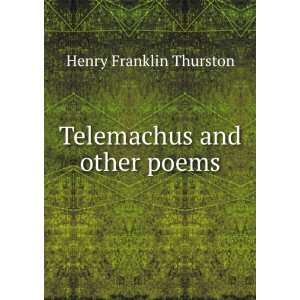  Telemachus and other poems Henry Franklin Thurston Books