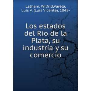   comercio Wilfrid,Varela, Luis V. (Luis Vicente), 1845  Latham Books