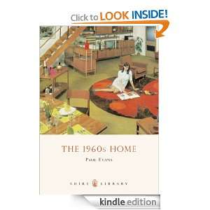 The 1960s Home (Shire Library) Paul Evans  Kindle Store