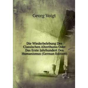   Erste Jahrhundert Des Humanismus (German Edition) Georg Voigt Books
