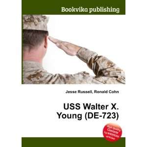    USS Walter X. Young (DE 723) Ronald Cohn Jesse Russell Books