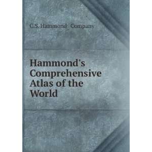   Comprehensive Atlas of the World C.S. Hammond & Company Books