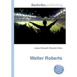  Walter Roberts Ronald Cohn Jesse Russell Books