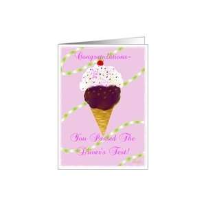  Congrats, You Passed Drivers Test, Ice Cream Cone Card 