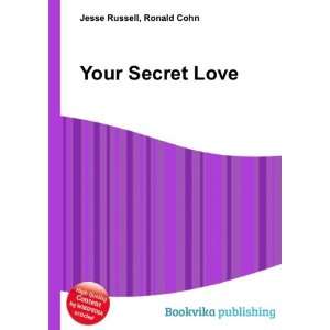  Your Secret Love Ronald Cohn Jesse Russell Books