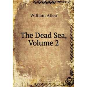  The Dead Sea, Volume 2 William Allen Books
