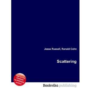  Scattering: Ronald Cohn Jesse Russell: Books