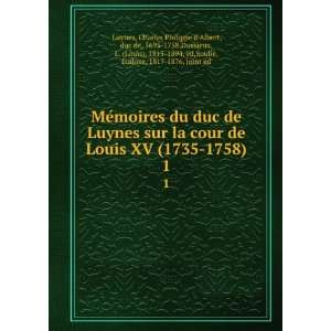  MeÌmoires du duc de Luynes sur la cour de Louis XV (1735 