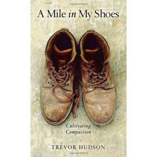 Image: A Mile in My Shoes: Cultivating Compassion: Trevor Hudson