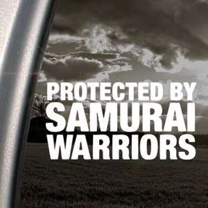  Protected By Samurai Warriors Decal Window Sticker 