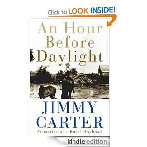 An Hour Before Daylight Jimmy Carter  Kindle Store