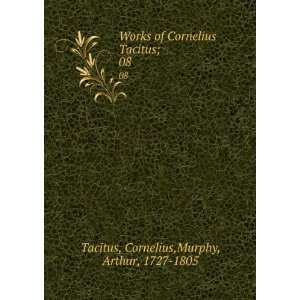  Tacitus;. 08 Cornelius,Murphy, Arthur, 1727 1805 Tacitus Books