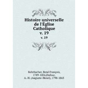  Histoire universelle de lÃ?glise Catholique. v. 19 
