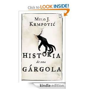 Historia de una gárgola (Spanish Edition) Krmpotic Milo  