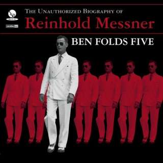    The Unauthorized Biography Of Reinhold Messner: Ben Folds Five
