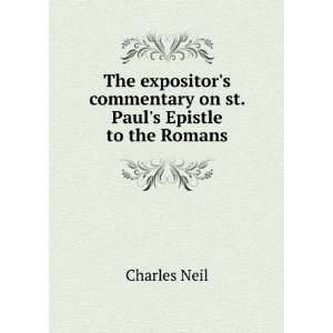   commentary on st. Pauls Epistle to the Romans Charles Neil Books