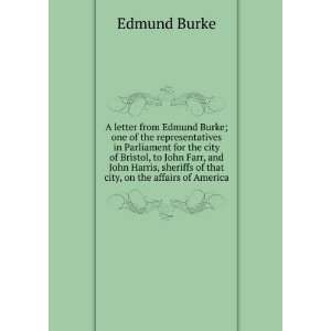  A letter from Edmund Burke; one of the representatives in 