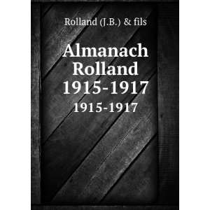  Almanach Rolland. 1915 1917 Rolland (J.B.) & fils Books