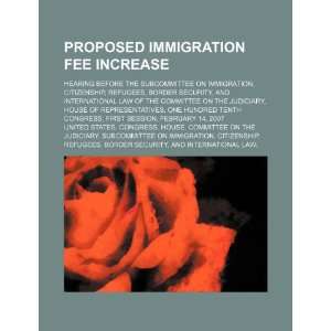  Proposed immigration fee increase hearing before the 