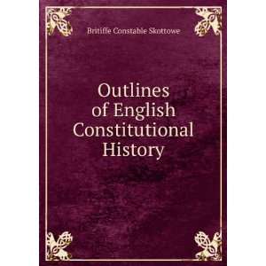  Outlines of English Constitutional History Britiffe 