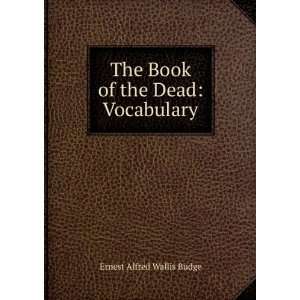    The Book of the Dead Vocabulary Ernest Alfred Wallis Budge Books