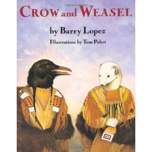  Crow and Weasel [Hardcover] Barry Lopez Books