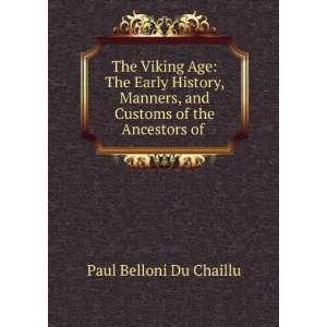  The Viking Age : the Early History, Manners and Customs of 