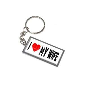  I Love Heart My Wife   New Keychain Ring Automotive