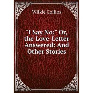  Or, the Love Letter Answered And Other Stories Wilkie Collins Books