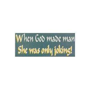  When God Made Man She Was Only Joking! Wooden Sign: Home 