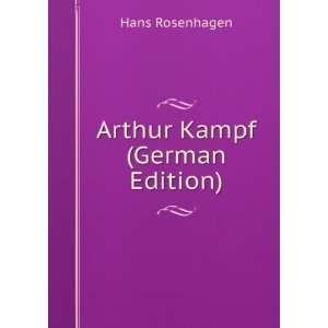  Arthur Kampf (German Edition) Hans Rosenhagen Books